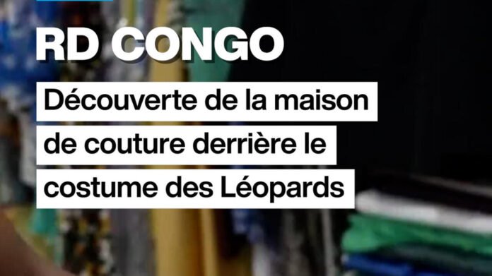 De Kinshasa au Mondial, les coulisses d'une création made in Congo pour les Léopards De Kinshasa au Mondial, les coulisses d'une création made in Congo pour les Léopards