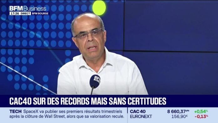 On refait la séance : CAC 40 sur des records mais sans certitudes – 04/08