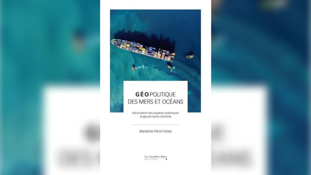 Géopolitique des mers et des océans de Marianne Péron-Doise 1 « Géopolitique des mers et océans. Sécurisation des espaces océaniques et gouvernance maritime » est le dernier ouvrage de Marianne Péron-Doise publié aux éditions Le Cavalier bleu.